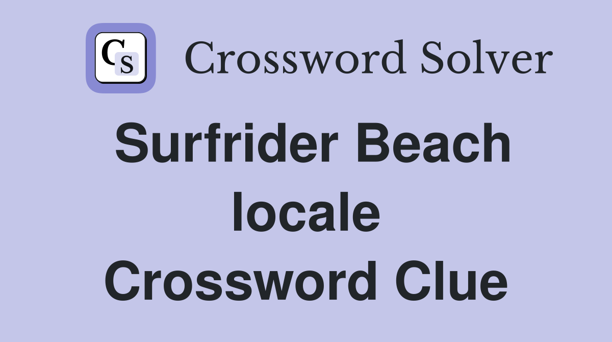 Surfrider Beach locale Crossword Clue