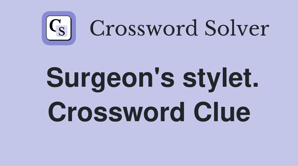 Surgeon's stylet. Crossword Clue