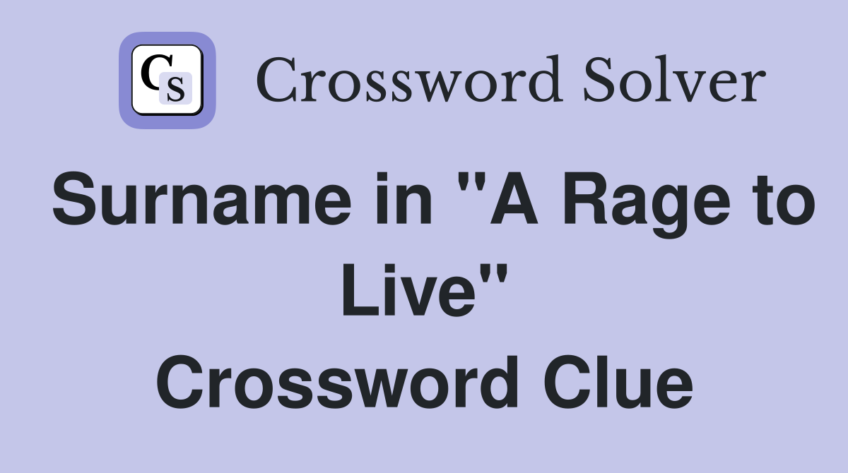 Surname in "A Rage to Live" Crossword Clue