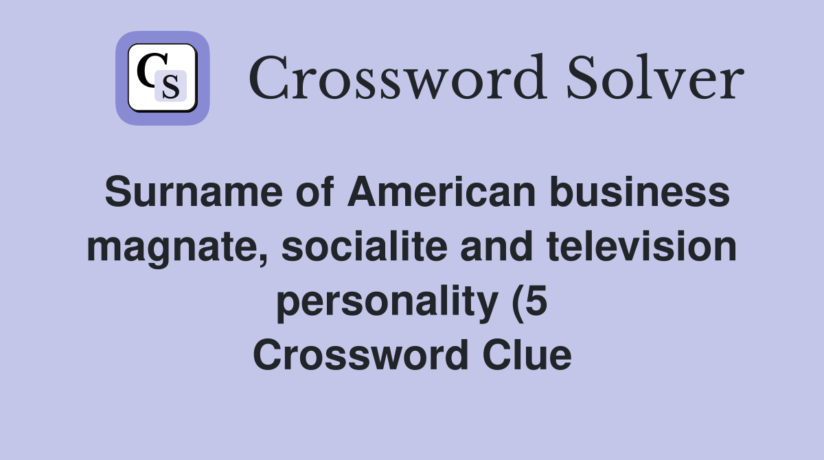Surname of American business magnate socialite and television Surname of American business magnate socialite and television