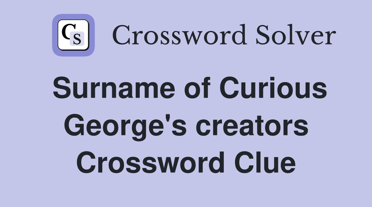 Surname of Curious George's creators Crossword Clue