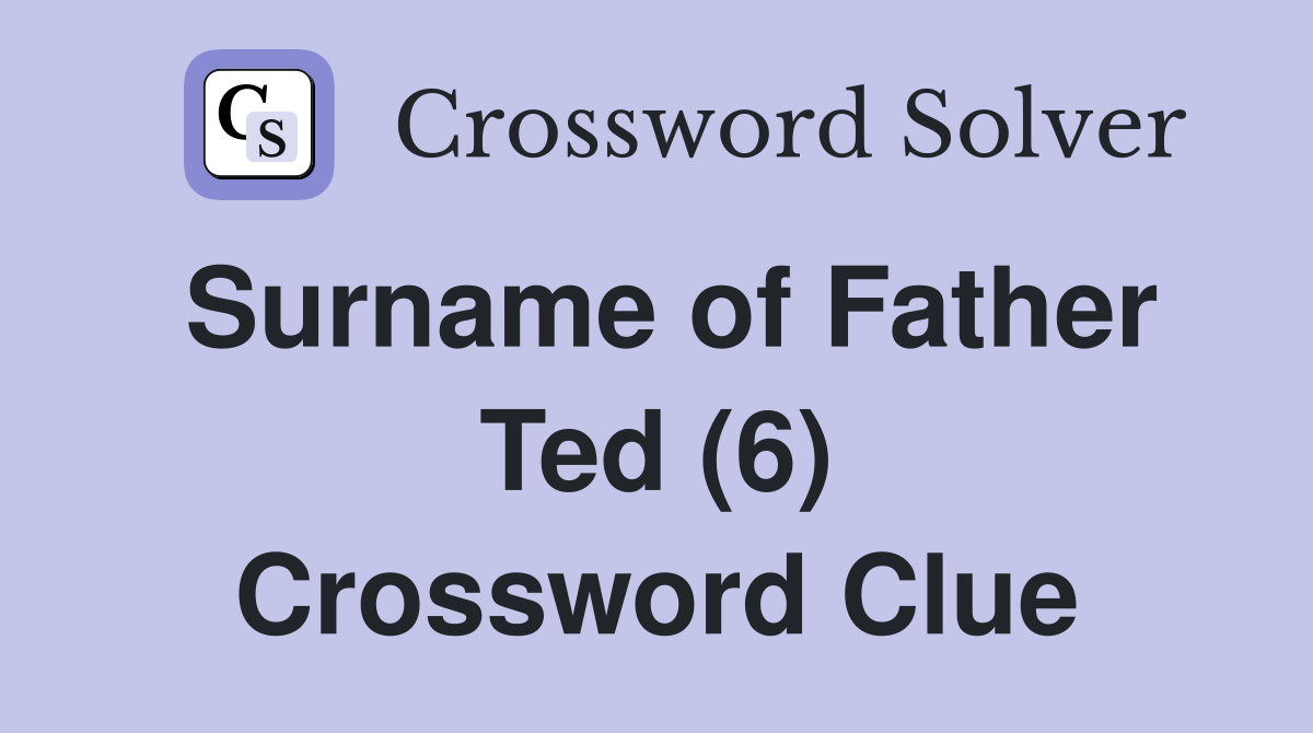 Surname of Father Ted (6) Crossword Clue