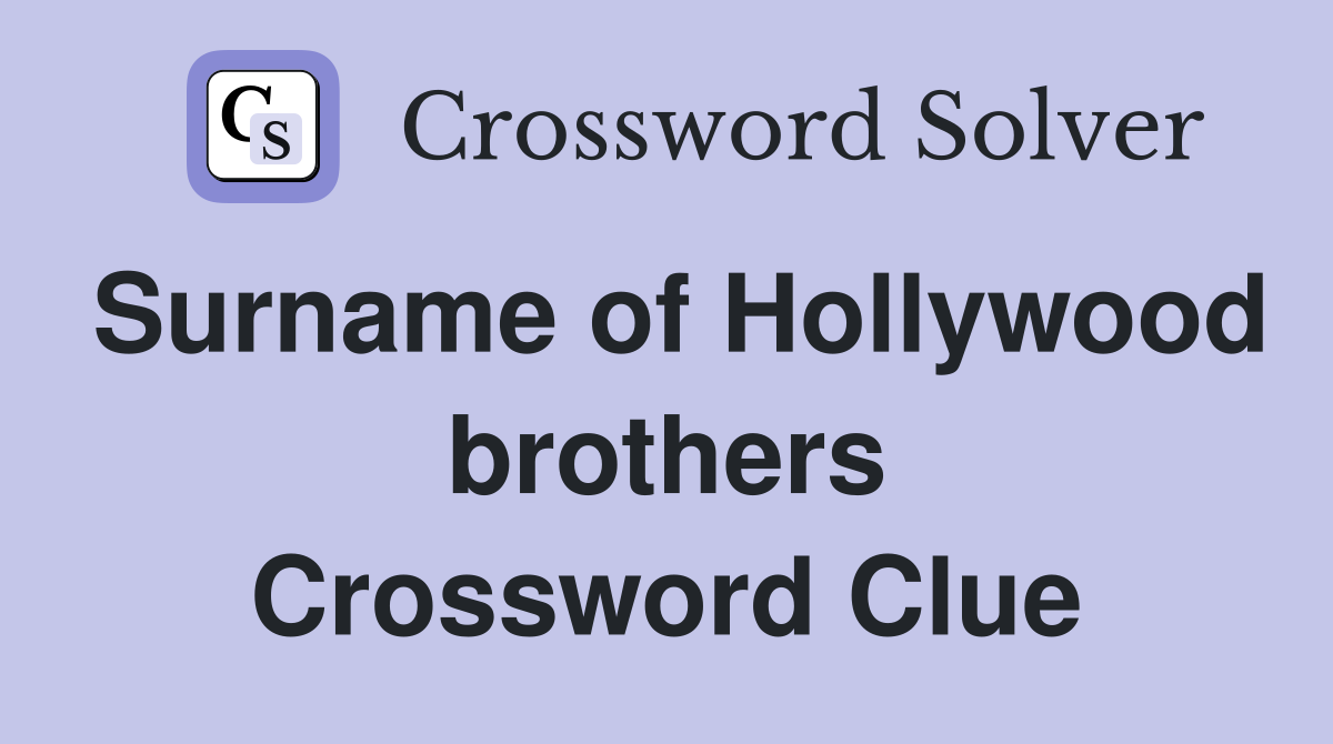 Surname of Hollywood brothers Crossword Clue