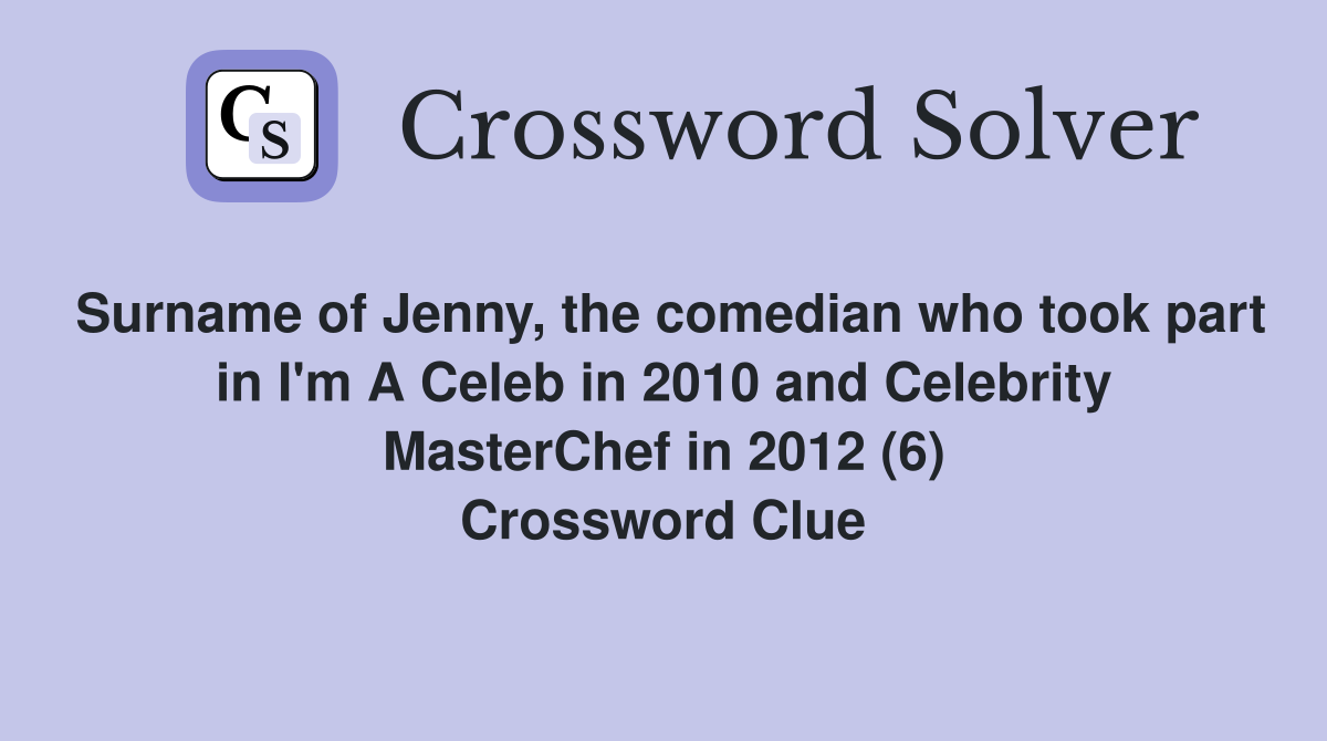 Surname of Jenny the comedian who took part in I #39 m A Celeb in 2010 and