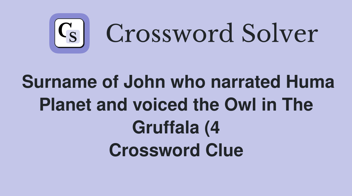 Surname of John who narrated Huma Planet and voiced the Owl in The Surname of John who narrated Huma Planet and voiced the Owl in The