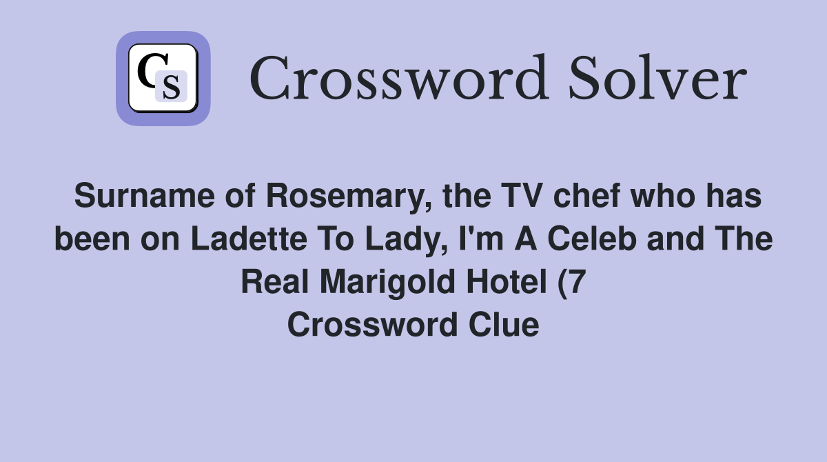 Surname of Rosemary the TV chef who has been on Ladette To Lady I #39 m A Surname of Rosemary the TV chef who has been on Ladette To Lady I #39 m A