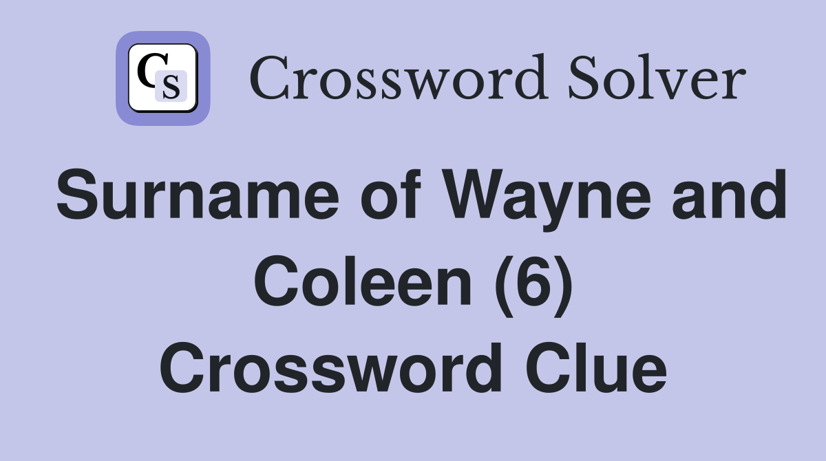 Surname of Wayne and Coleen (6) Crossword Clue