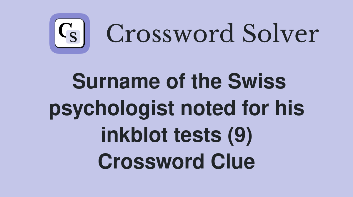 Surname of the Swiss psychologist noted for his inkblot tests (9) Crossword Clue