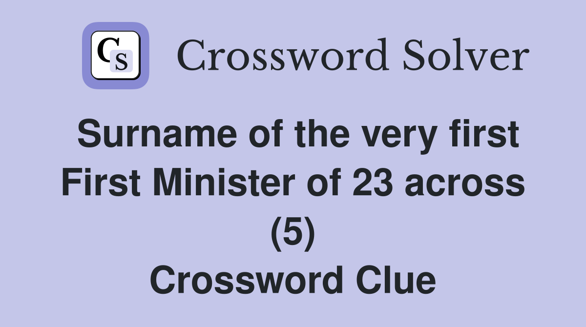Surname of the very first First Minister of 23 across (5) Crossword Clue