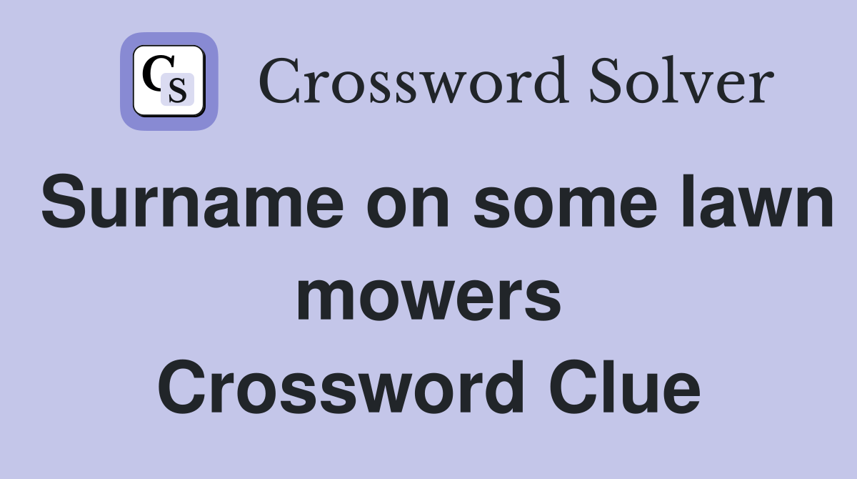 Surname on some lawn mowers Crossword Clue