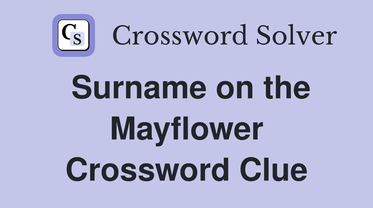 Surname on the Mayflower Crossword Clue