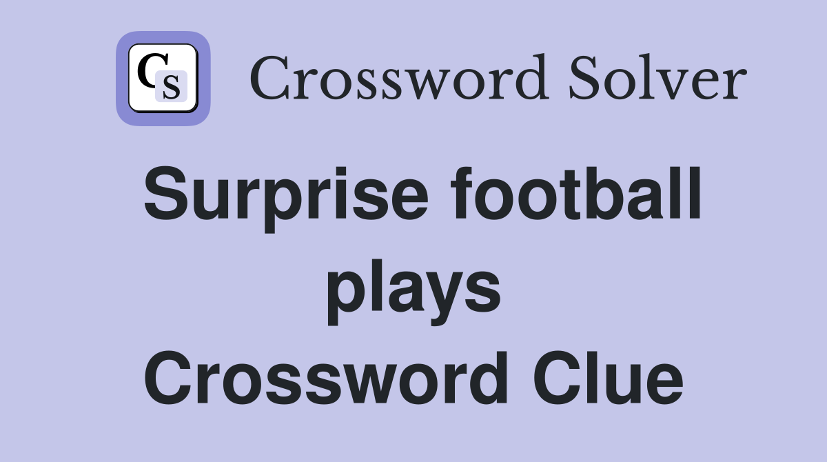 Surprise football plays Crossword Clue