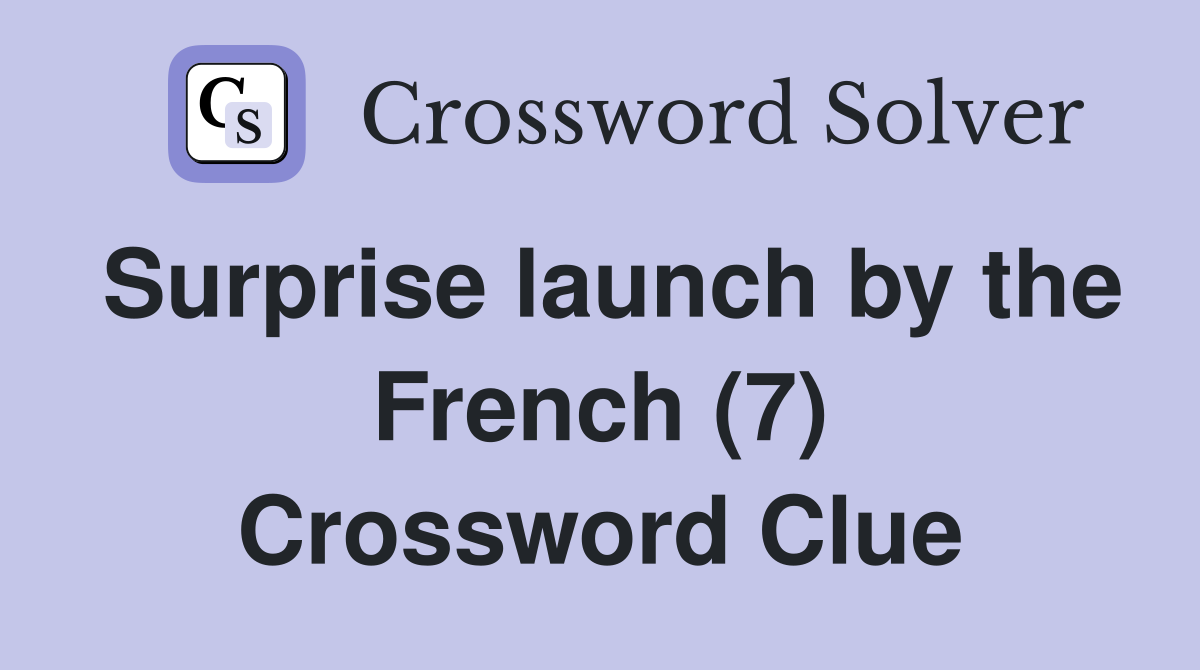 Surprise launch by the French (7) Crossword Clue