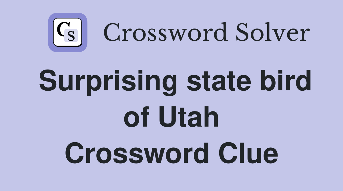 Surprising state bird of Utah Crossword Clue