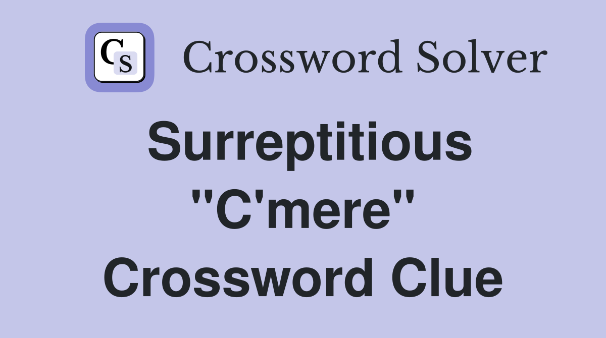 Surreptitious "C'mere" Crossword Clue