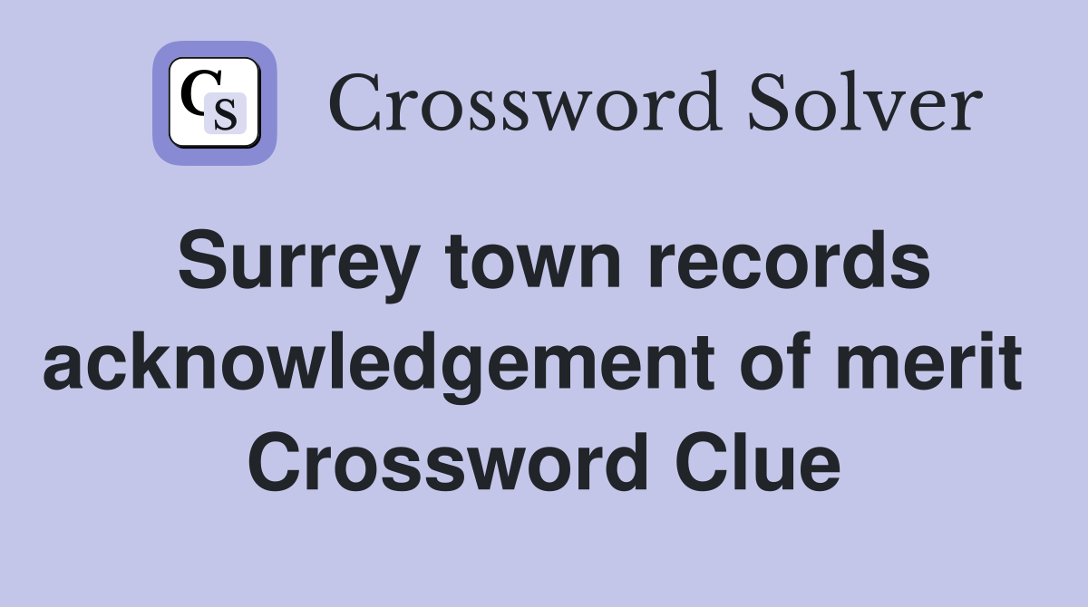 Surrey town records acknowledgement of merit  Crossword Clue