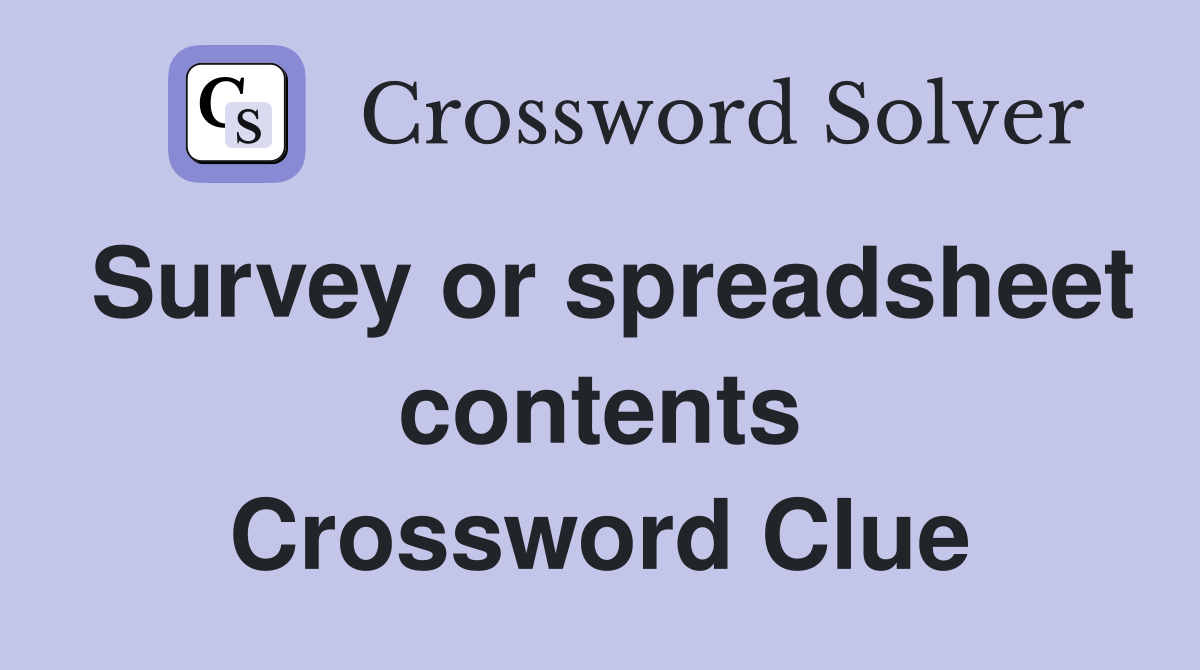 Survey or spreadsheet contents Crossword Clue