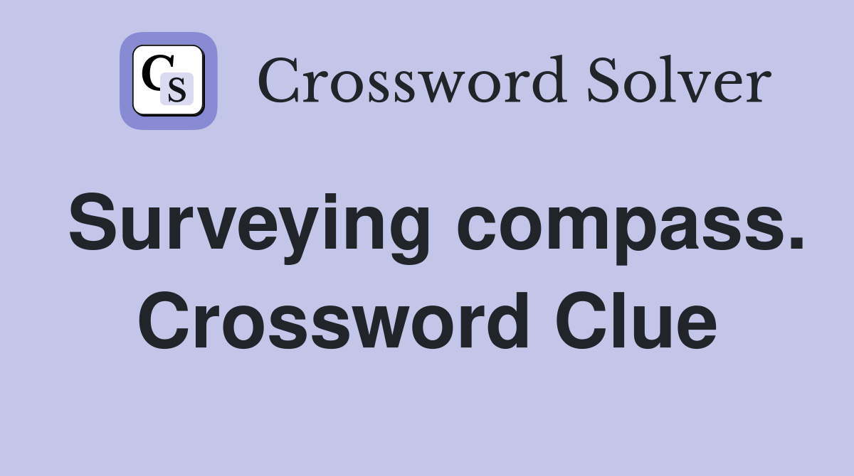Surveying compass. Crossword Clue