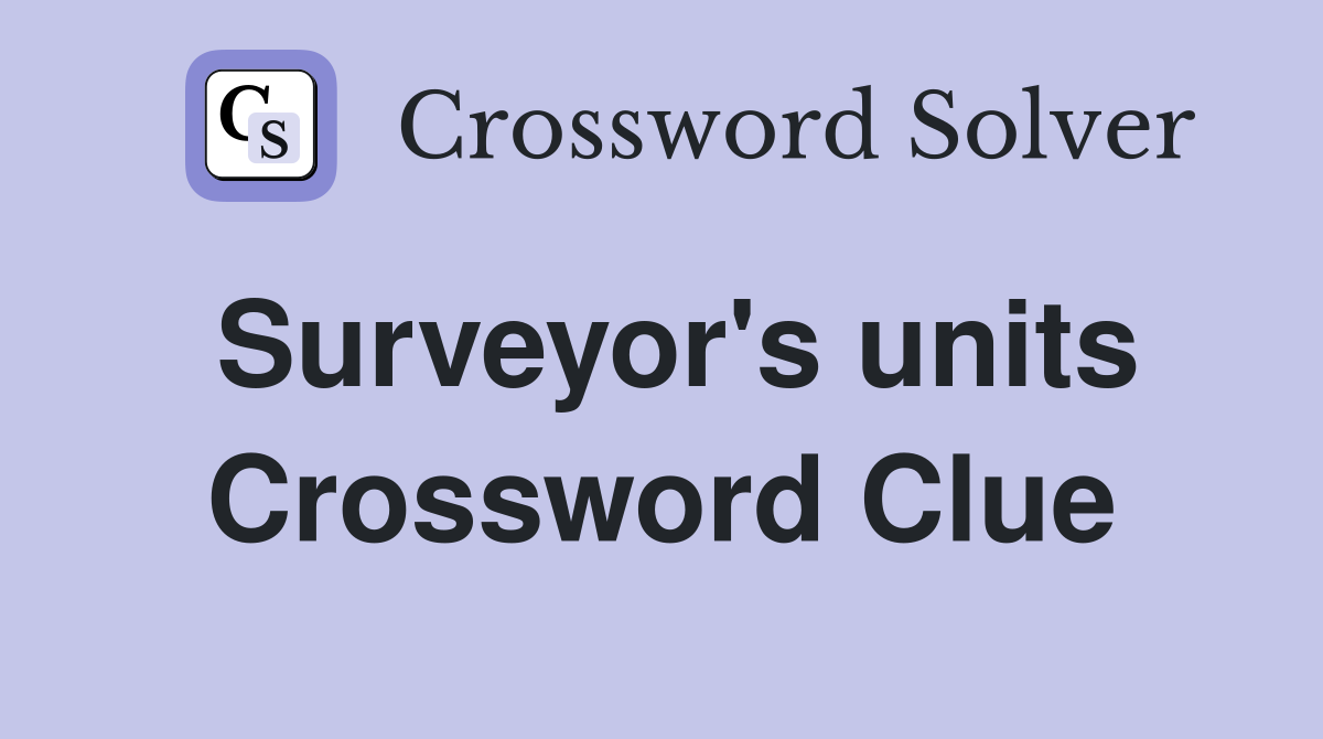 Surveyor's units Crossword Clue