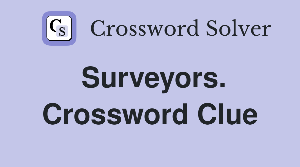 Surveyors. Crossword Clue