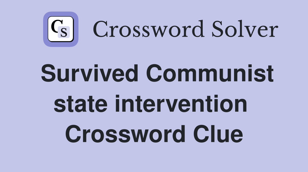 Survived Communist state intervention  Crossword Clue