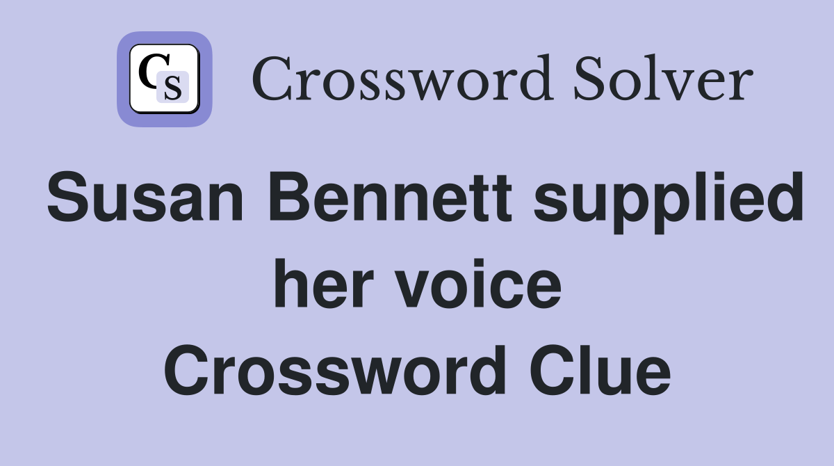 Susan Bennett supplied her voice Crossword Clue