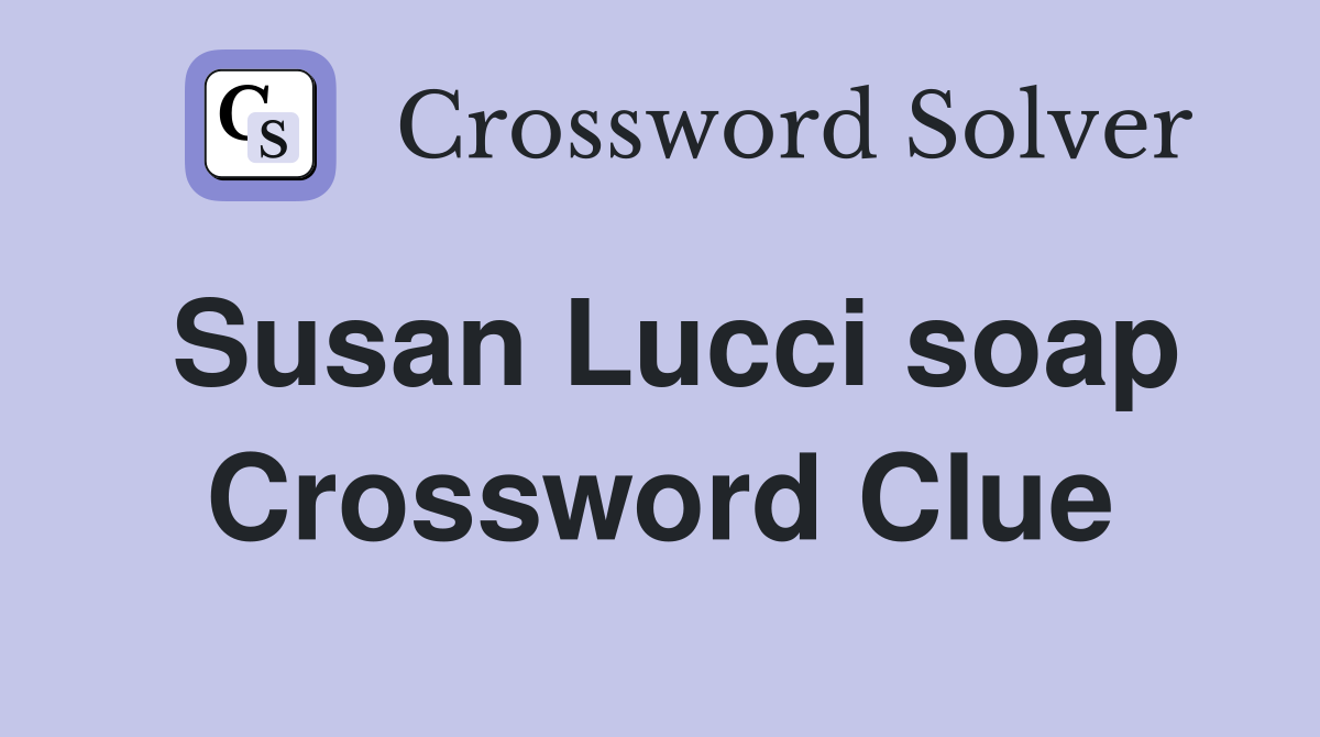 Susan Lucci soap Crossword Clue