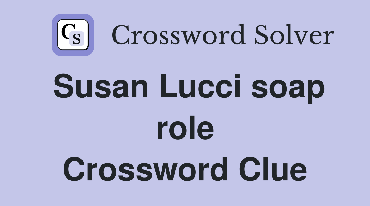 Susan Lucci soap role Crossword Clue