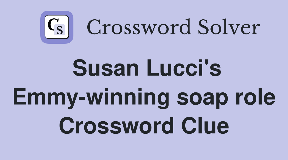 Susan Lucci's Emmy-winning soap role Crossword Clue