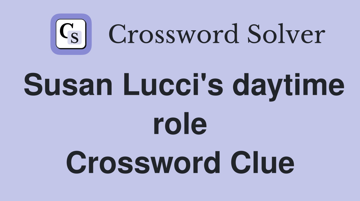 Susan Lucci's daytime role Crossword Clue