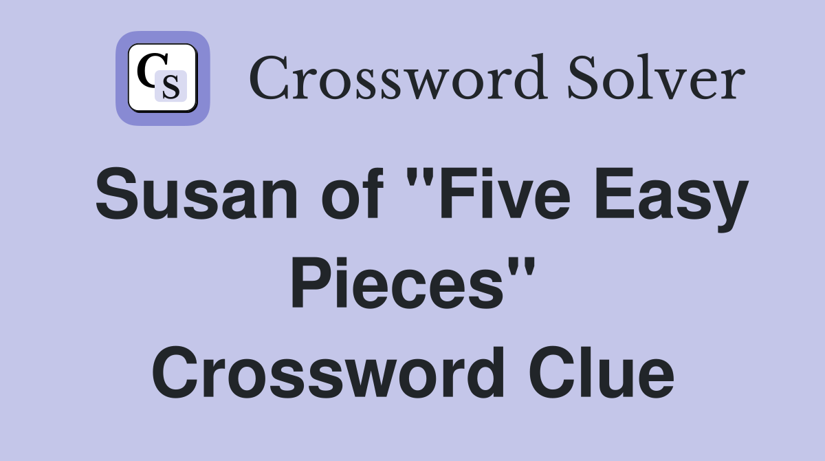 Susan of "Five Easy Pieces" Crossword Clue