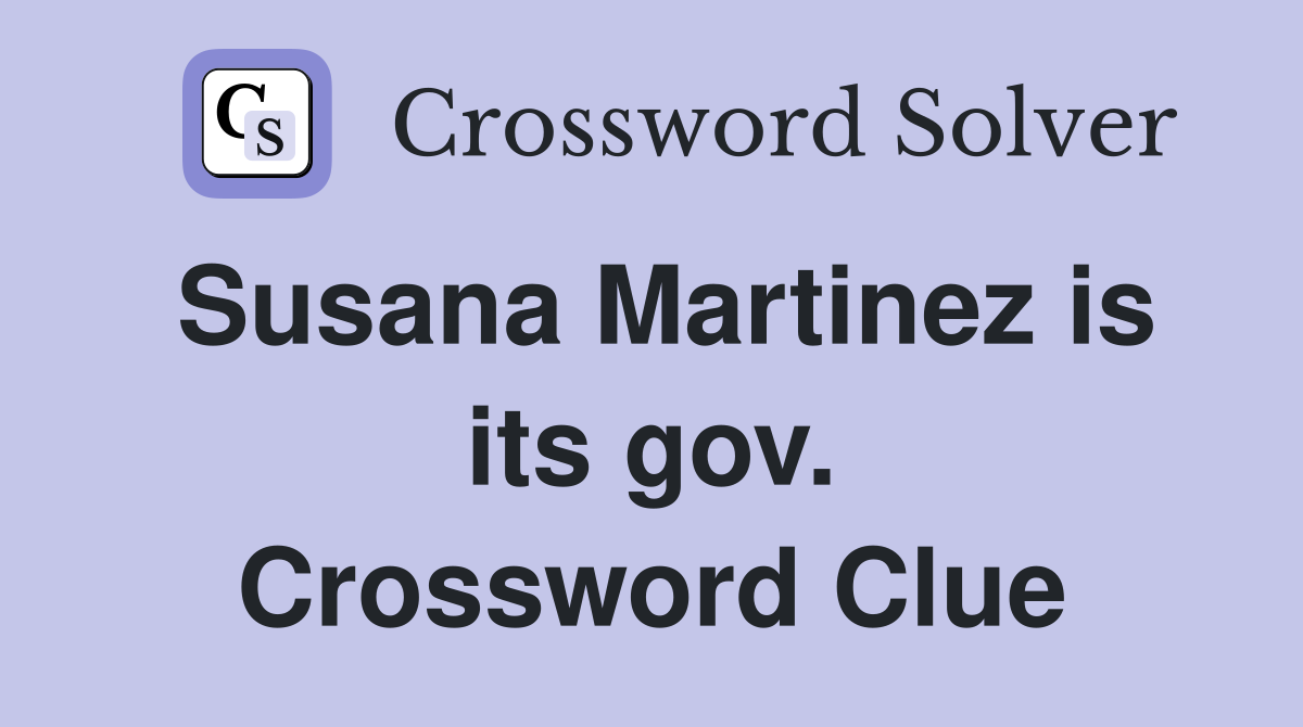 Susana Martinez is its gov. Crossword Clue