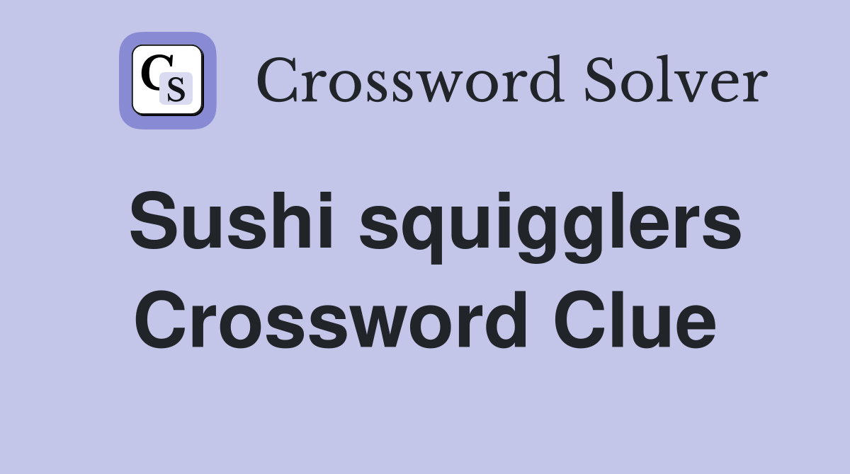 Sushi squigglers Crossword Clue