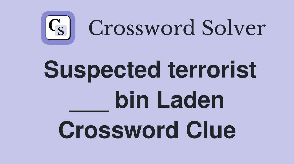 Suspected terrorist ___ bin Laden Crossword Clue