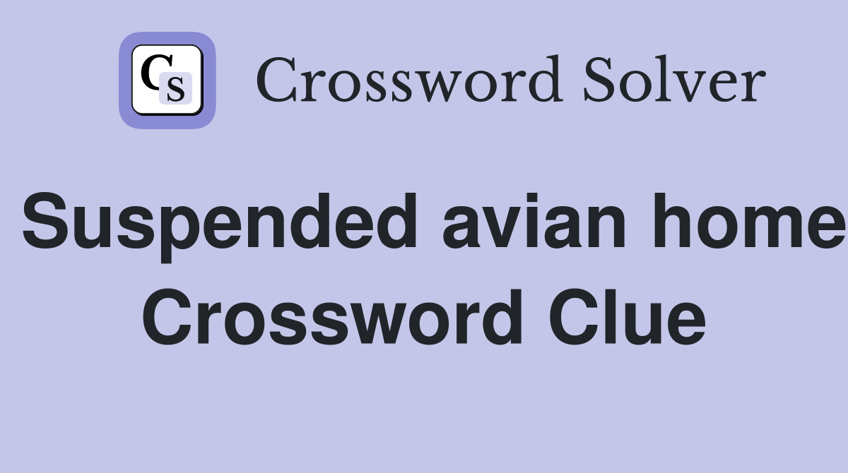 Suspended avian home Crossword Clue