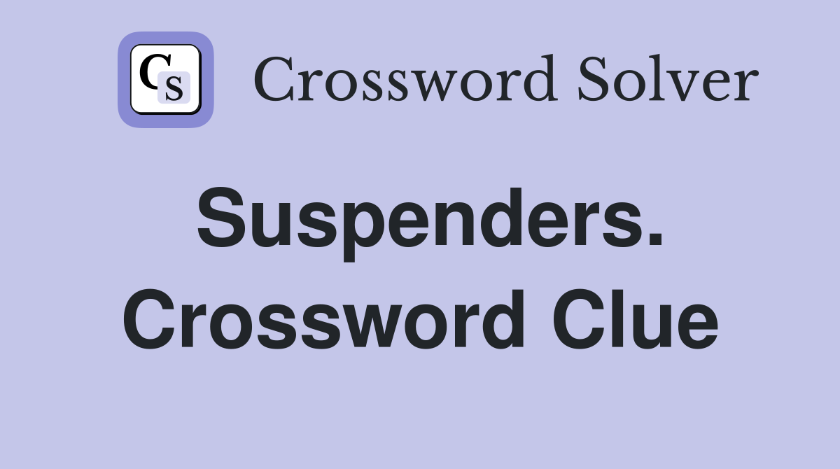 Suspenders. Crossword Clue