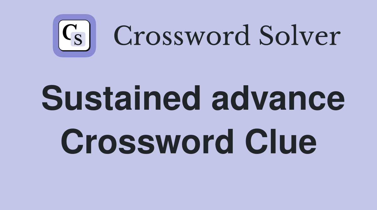Sustained advance Crossword Clue