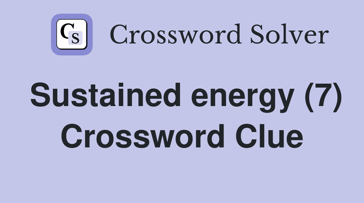 Sustained energy (7) Crossword Clue