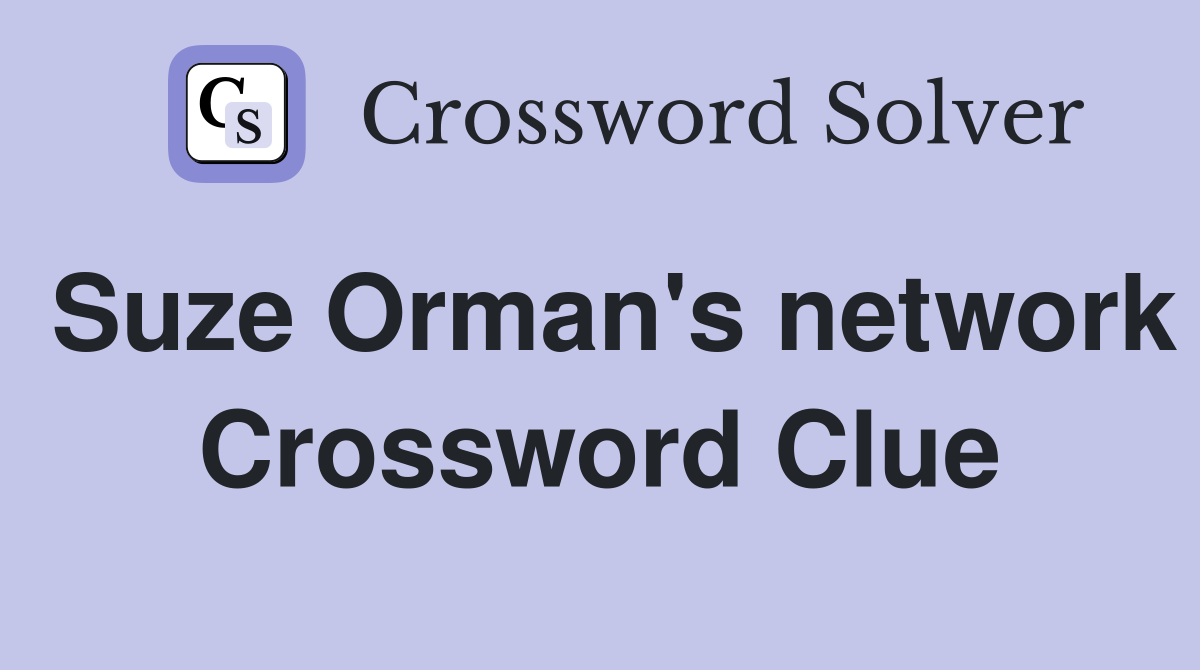 Suze Orman's network Crossword Clue