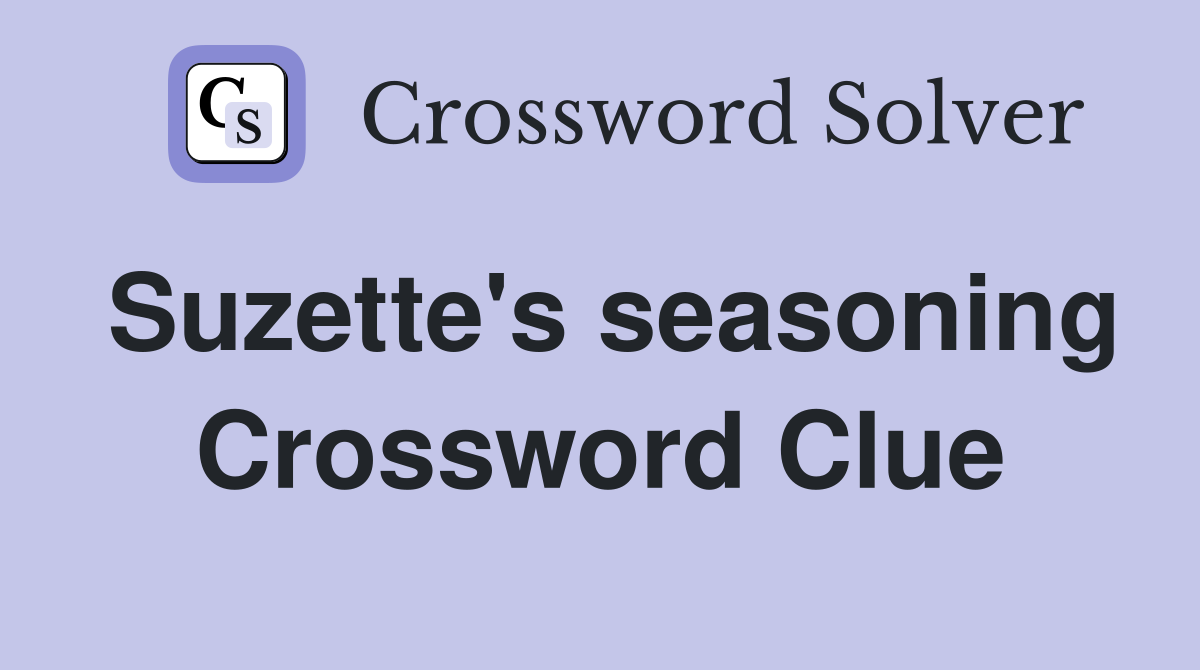 Suzette's seasoning Crossword Clue