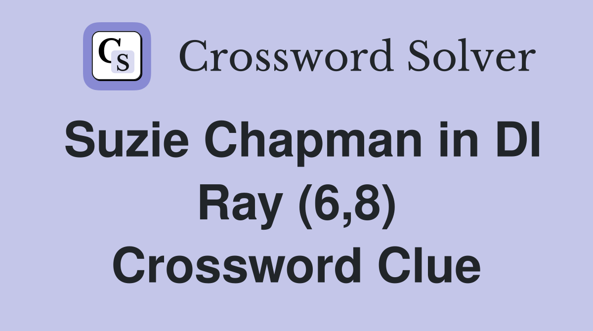 Suzie Chapman in DI Ray (6,8) Crossword Clue