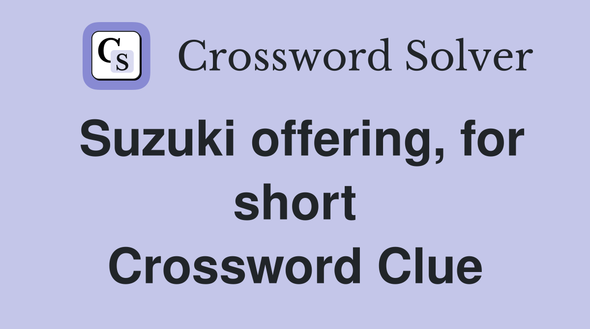 Suzuki offering, for short Crossword Clue