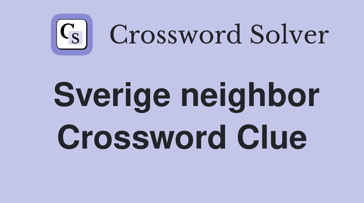 Sverige neighbor Crossword Clue