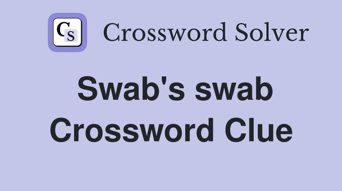 Swab's swab Crossword Clue
