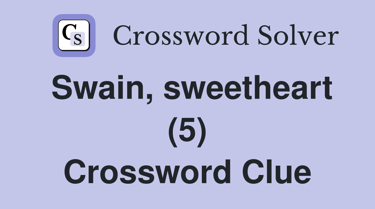 Swain, sweetheart (5) Crossword Clue