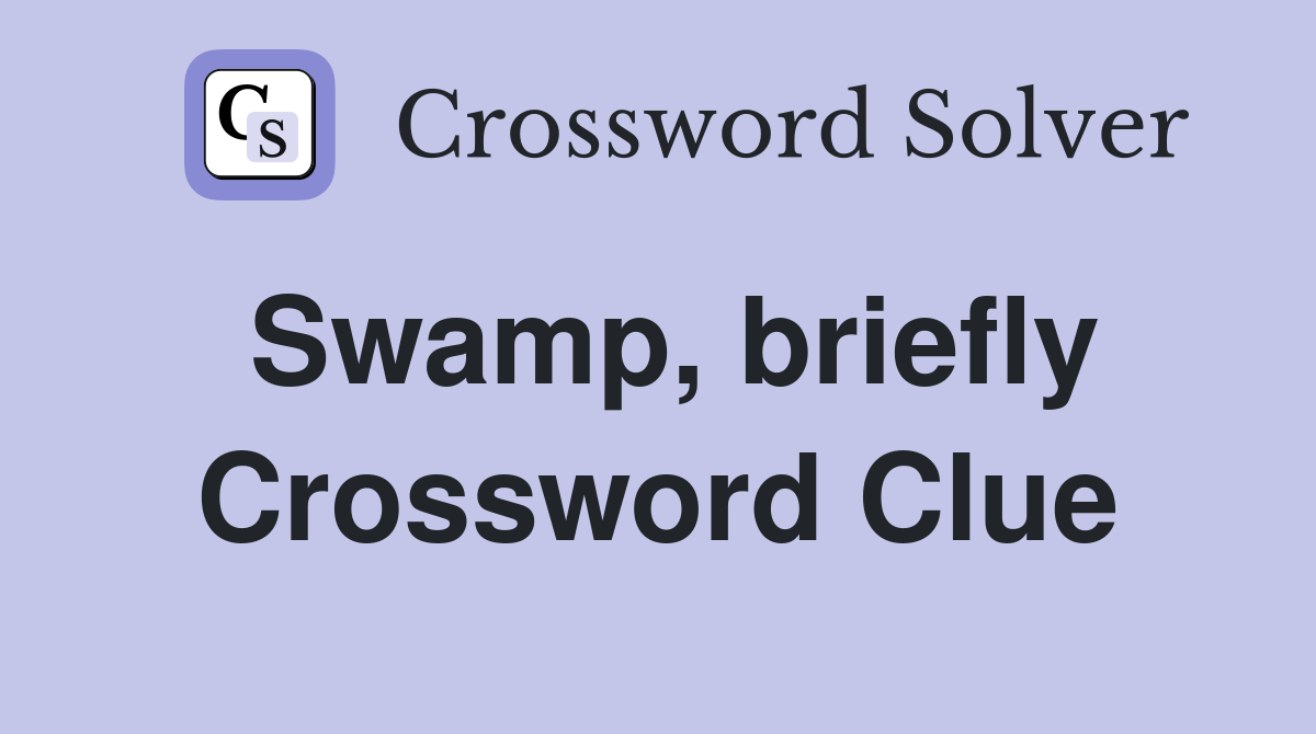 Swamp, briefly Crossword Clue