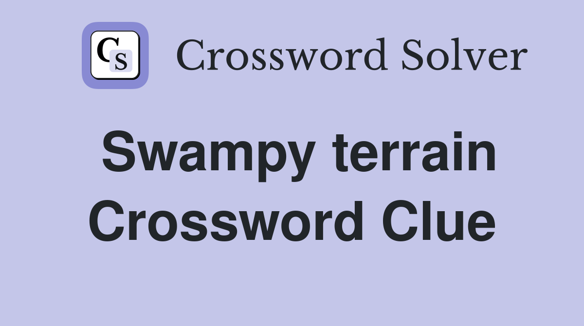Swampy terrain Crossword Clue