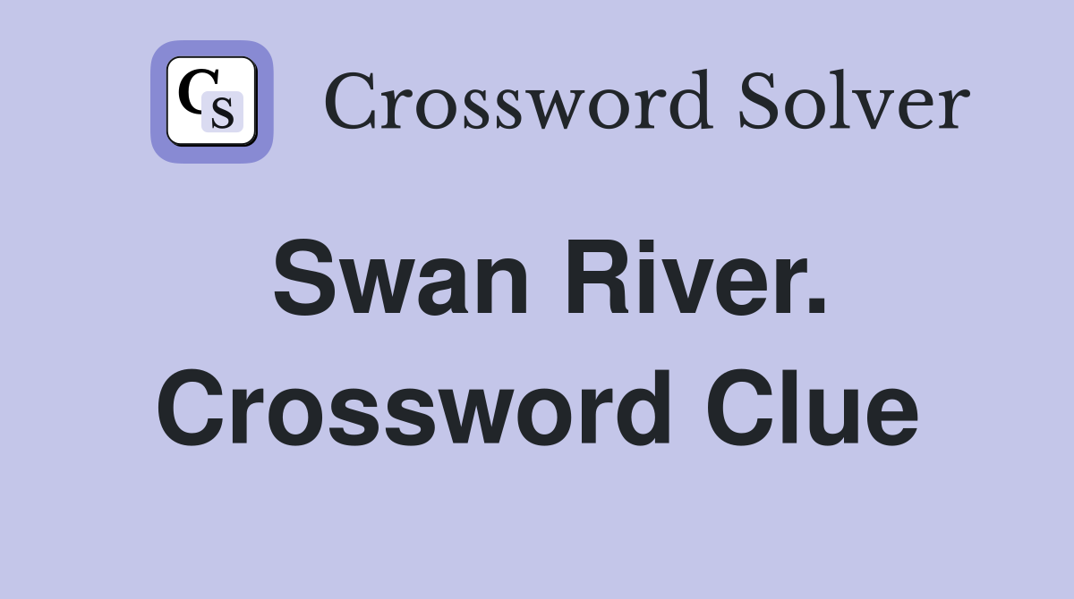 Swan River. Crossword Clue