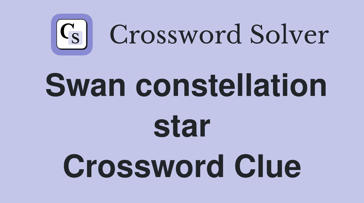 Swan constellation star Crossword Clue