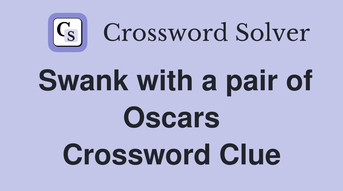 Swank with a pair of Oscars Crossword Clue